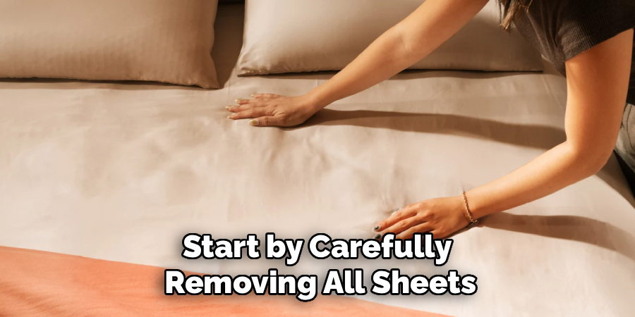 Start by Carefully
Removing All Sheets