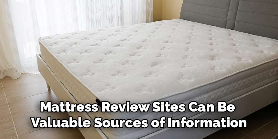 Mattress Review Sites Can Be 
Valuable Sources of Information