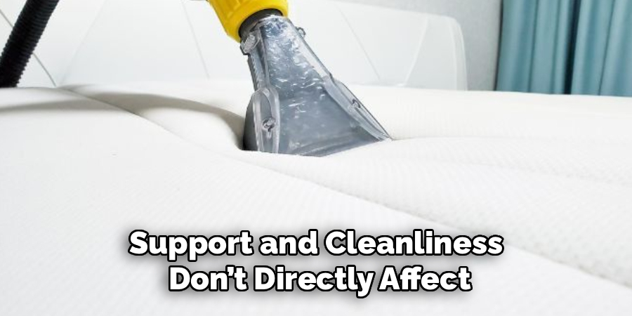 Support and Cleanliness Don’t Directly Affect