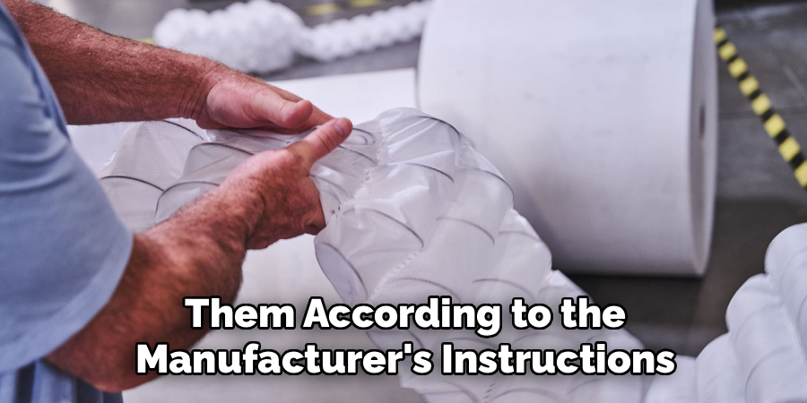 Them According to the Manufacturer's Instructions